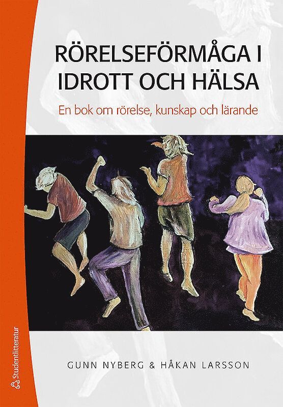 Rörelseförmåga i idrott och hälsa : en bok om rörelse, kunskap och lärande 1