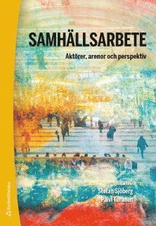 bokomslag Samhällsarbete : aktörer, arenor och perspektiv