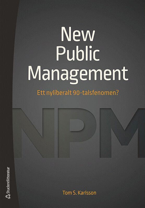 New Public Management : ett nyliberalt 90-talsfenomen? 1
