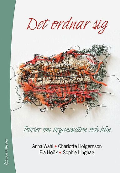Anna Wahl, Charlotte Holgersson, Pia Höök, Sophie Linghag - Det ordnar sig : teorier om organisation och kön, Häftad
