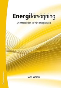 bokomslag Energiförsörjning - En introduktion till vårt energisystem