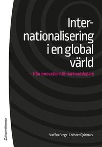 bokomslag Internationalisering i en global värld - - från innovation till marknadsledare