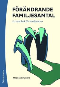 bokomslag Förändrande familjesamtal : en handbok för familjelotsar