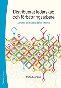 bokomslag Distribuerat ledarskap och förbättringsarbete - - lärares och skolledares praktik