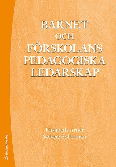 bokomslag Barnet och förskolans pedagogiska ledarskap