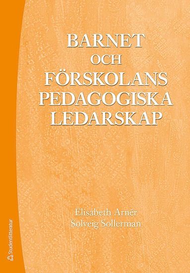 bokomslag Barnet och förskolans pedagogiska ledarskap