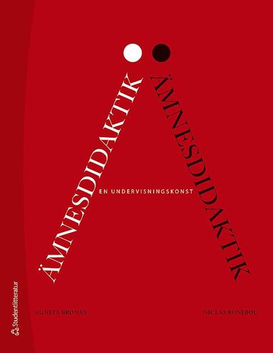 Agneta Bronäs, Niclas Runebou - Ämnesdidaktik - en undervisningskonst, Häftad