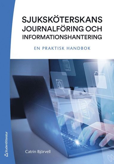 bokomslag Sjuksköterskans journalföring och informationshantering : en praktisk handbok