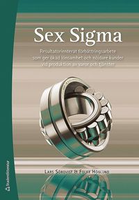 bokomslag Sex Sigma - Resultatorienterat förbättringsarbete