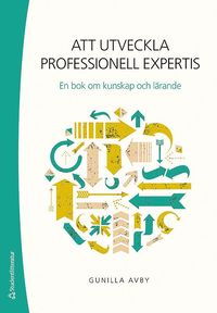 bokomslag Att utveckla professionell expertis : en bok om kunskap och lärande