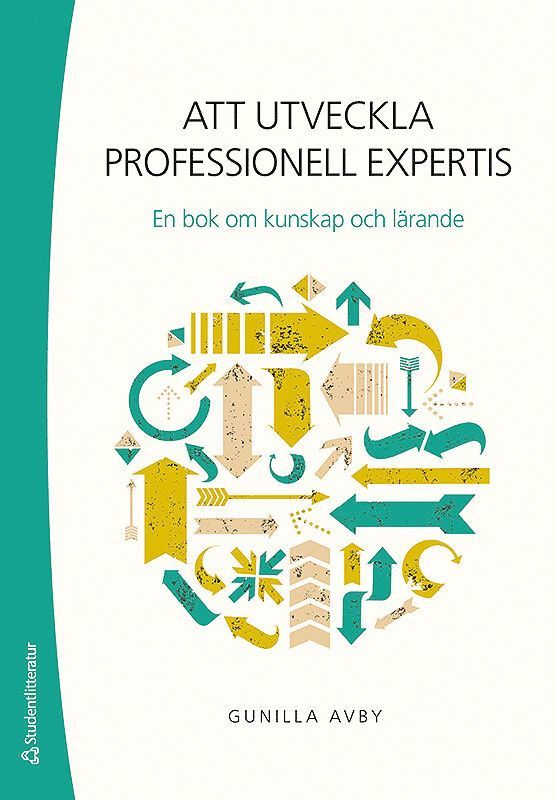 Att utveckla professionell expertis : en bok om kunskap och lärande 1