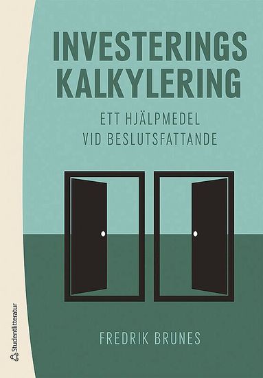 Fredrik Brunes - Investeringskalkylering : ett hjälpmedel vid beslutsfattande, Häftad