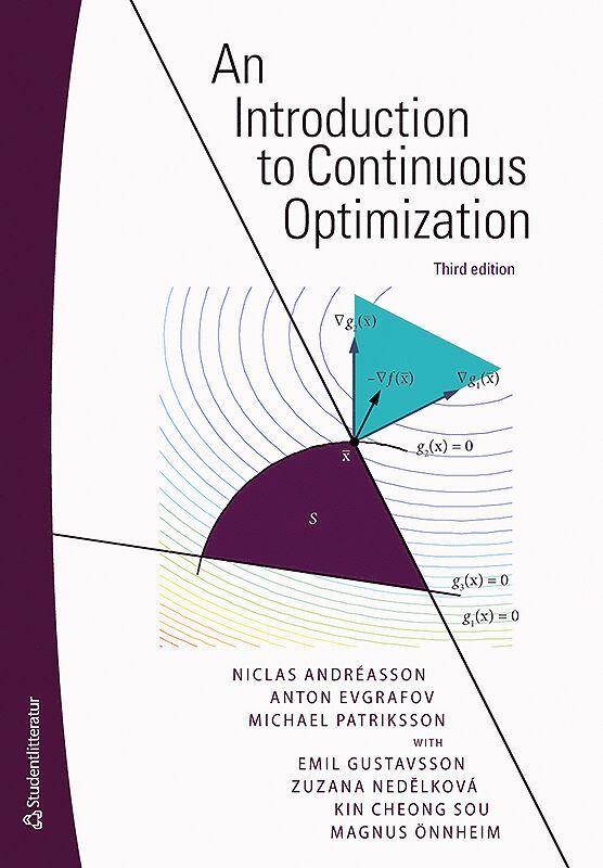 Niclas Andréasson, Anton Evgrafov, Michael Patriksson, Emil Gustavsson, Magnus Önnheim, Kin Cheong Sou, Magnus Önneheim - An introduction to continuous ptimization : foundations and Fundamental Algorithms, Häftad