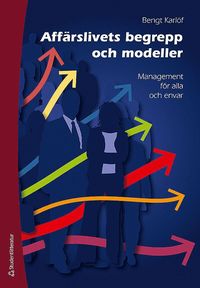 bokomslag Affärslivets begrepp och modeller : management för alla och envar