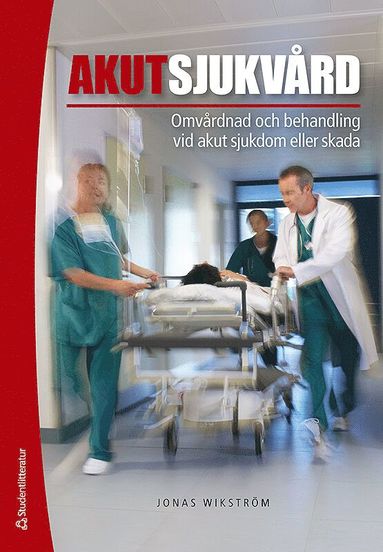 bokomslag Akutsjukvård : omvårdnad och behandling vid akut sjukdom eller skada (bok + digital produkt)