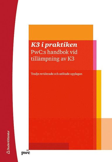 bokomslag K3 i praktiken : PwC:s handbok vid tillämpning av K3