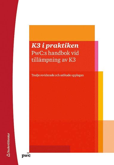 bokomslag K3 i praktiken : PwC:s handbok vid tillämpning av K3