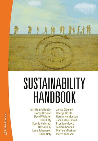 Karl-Henrik Robèrt, Göran Broman, David Waldron, Henrik Ny, Sophie Hallstedt, David Cook, Lena Johansson, Elaine Daly, Jonas Oldmark, George Basile, Hördur Haraldsson, Jamie MacDonald, Brendan Moore, Tamara Connell, Merlina Missimer, Pierre Johnson - Sustainability handbook, Häftad