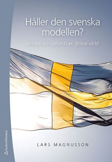bokomslag Håller den svenska modellen? : arbete och välfärd i en globaliserad värld