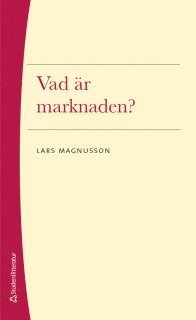 Lars Magnusson - Vad är marknaden?, Häftad