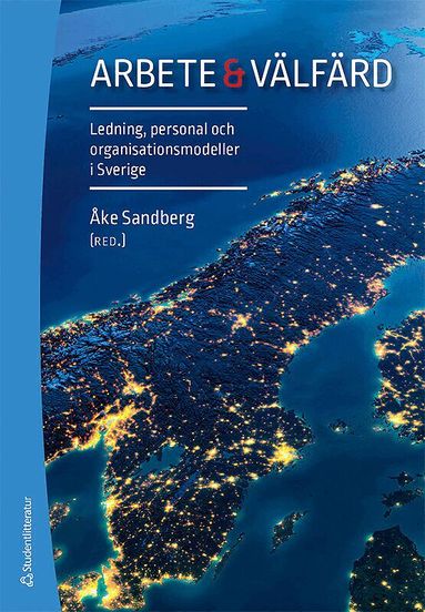 Åke Sandberg, Göran Ahrne, Gunnar Aronsson, Ann Bergman, Torsten Björkman, Anders Boglind, Malin Bolin, Moa Bursell, Anna Fogelberg Eriksson, Tina Forsberg, Carl le Grand, Patrik Hall, Magnus Hörnqvist, Jan Ch Karlsson, Anders Kjellberg, Christian Koch, Karin Lundqvist, Christin Mellner, Fredrik Movitz, Roland Paulsen, Lisa Schmidt, Per Sederblad, John Sjöström, Egil J. Skorstad, Michael Tåhlin, Ylva Ulfsdotter Eriksson, Irene Wennemo - Arbete & välfärd : ledning, personal och organisationsmodeller i Sverige, Kartonnage