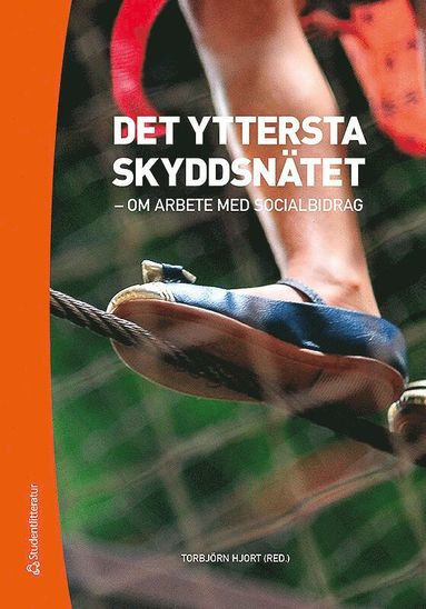 bokomslag Det yttersta skyddsnätet - - Om arbete med socialbidrag