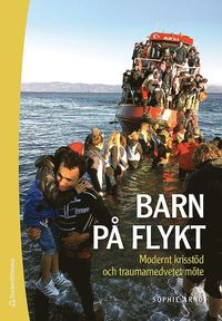 bokomslag Barn på flykt : modernt krisstöd och traumamedvetet möte