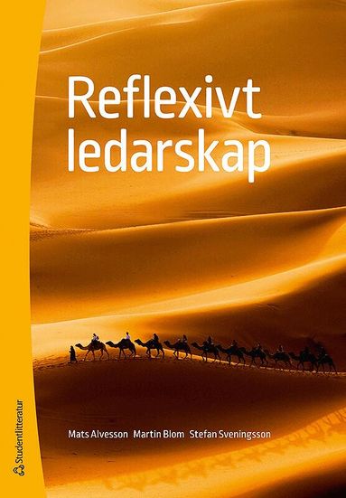 Mats Alvesson, Martin Blom, Stefan Sveningsson - Reflexivt ledarskap, Häftad