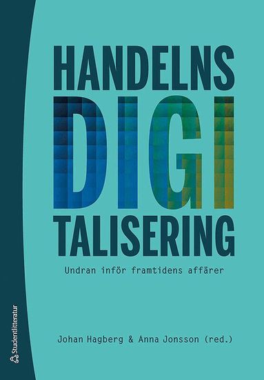 Johan Hagberg, Anna Jonsson, Niklas Egels-Zandén, Catrin Lammgård, Malin Sundström - Handelns digitalisering - Undran inför framtidens affärer, Häftad