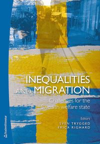 bokomslag Inequalities and migration - Challenges for the Swedish welfare state