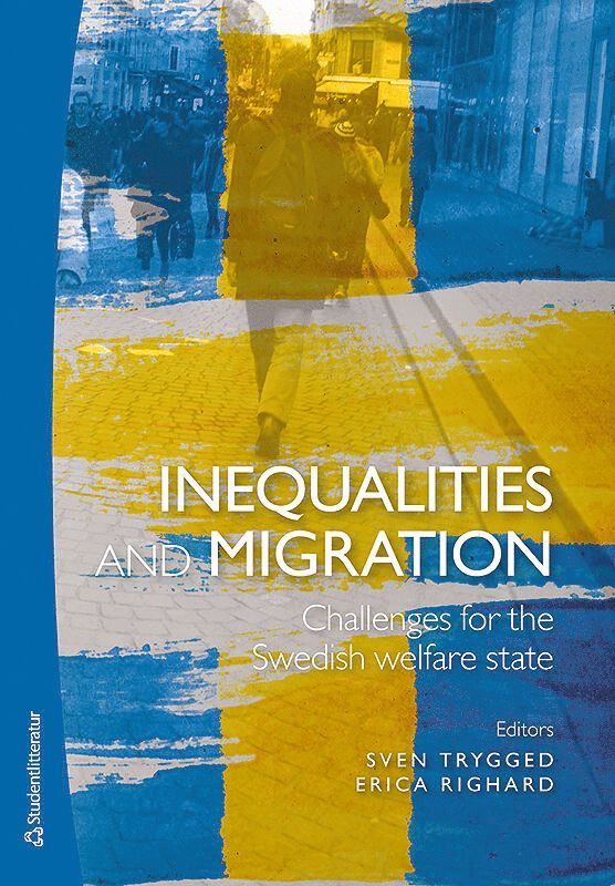 Inequalities and migration - Challenges for the Swedish welfare state 1