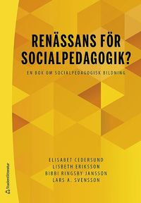 bokomslag Renässans för socialpedagogik? - En bok om socialpedagogisk bildning