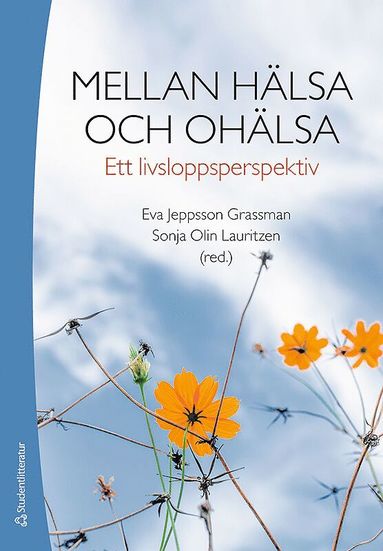 bokomslag Mellan hälsa och ohälsa : ett livsloppsperspektiv