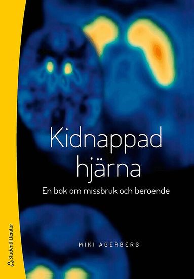 Miki Agerberg - Kidnappad hjärna - En bok om missbruk och beroende, Häftad