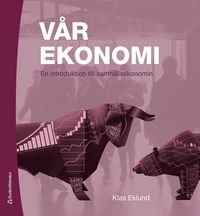 bokomslag Vår ekonomi : en introduktion till samhällsekonomin