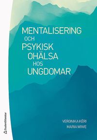 bokomslag Mentalisering och psykisk ohälsa hos ungdomar