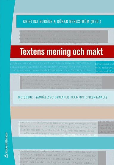 Kristina Boréus, Göran Bergström, Anders Björkvall, Linda Ekström, Sebastian Kohl, Jussi Kurunmäki, Jani Marjanen, Alexa Robertson, Charlotta Seiler Brylla, Per-Anders Svärd - Textens mening och makt : metodbok i samhällsvetenskaplig text- och diskursanalys, Häftad