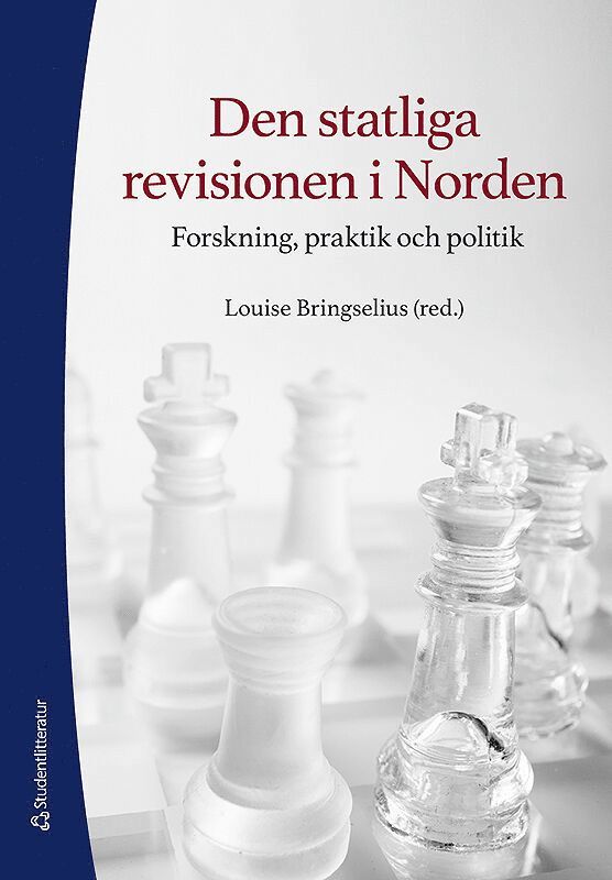 Louise Bringselius, Shirin Ahlbäck Öberg, Sveinn Arason, Thomas Carrington, Rolf Elm-Larsen, Per Kristian Foss, Eero Heinäluoma, Jörgen Hellman, Åge Johnsen, Ögmundur Jónasson, Oskar Karnebäck, Kim Klarskov Jeppesen, Omar Kristmundsson, Peder Larsen, Andreas Norlén, Lasse Oulasvirta, Gestur Páll Reynisson, Kristin Reichborn-Kjennerud, Tiina Riihilahti, Lone Ström, Michael Tetzschner, Peter Triantafillou, Jarmo Vakkuri, Björn von Sydow, Tytti Yli-Viikari, Margareta Åberg - Den statliga revisionen i Norden - Forskning, praktik och politik, Kartonnage