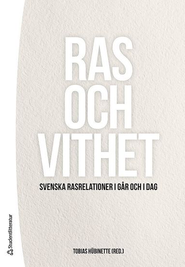 bokomslag Ras och vithet : svenska rasrelationer i går och i dag