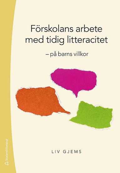 Liv Gjems - Förskolans arbete med tidig litteracitet - - på barns villkor, Häftad