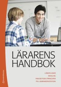 bokomslag Lärarens handbok : läroplaner, skollag, yrkesetiska principer, FN:s barnkonvention