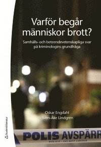 bokomslag Varför begår människor brott? : samhälls- och beteendevetenskapliga svar på kriminologins grundfråga