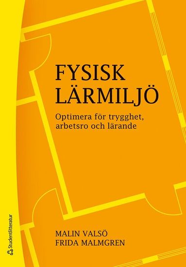 bokomslag Fysisk lärmiljö : optimera för trygghet, arbetsro och lärande