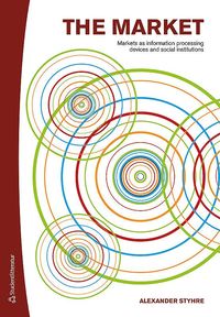 bokomslag The market : markets as information-processing devices and social institutions