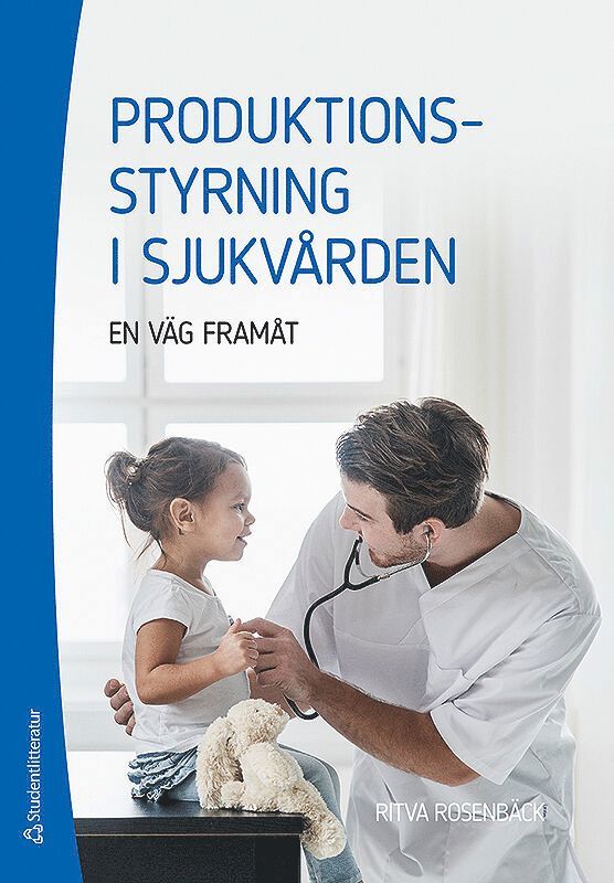 Produktionsstyrning i sjukvården - en väg framåt 1