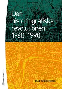 bokomslag Den historiografiska revolutionen 1960-1990
