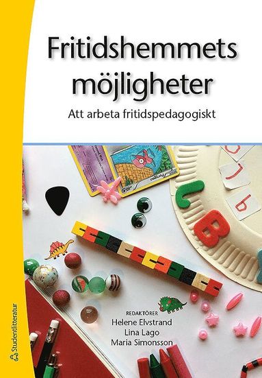 bokomslag Fritidshemmets möjligheter - Att arbeta fritidspedagogiskt