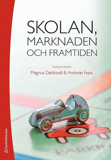 bokomslag Skolan, marknaden och framtiden