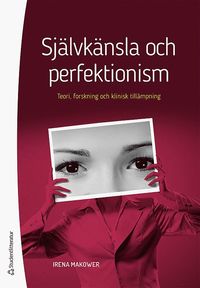 bokomslag Självkänsla och perfektionism : teori, forskning och klinisk tillämpning