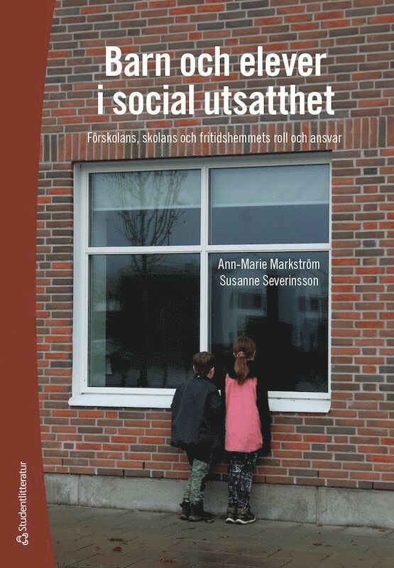 Barn och elever i social utsatthet : förskolans, skolans och fritidshemmets roll och ansvar 1